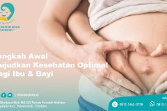 Langkah Awal Wujudkan Kesehatan Optimal Bagi Ibu & Bayi